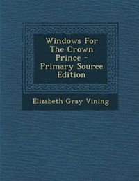Enlarge image Cover: Windows for the Crown Prince - Nabu Press