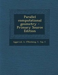 Enlarge image Cover: Parallel Computational Geometry - Primary Source Edition - Nabu Press
