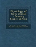 Cover: Physiology of Farm Animals - Primary Source Edition - Nabu Press
