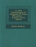 Cover: Les Idees Philosophiques Et Religieuses de Philon D'Alexandrie... - Nabu Press