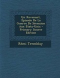 Cover: Un Revenant, Episode de La Guerre de Secession Aux Etats-Unis - Primary Source Edition - Nabu Press