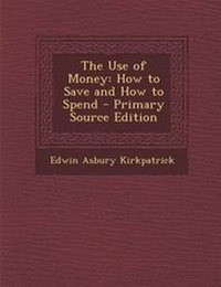 Enlarge image Cover: The Use of Money - Nabu Press