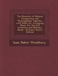 Enlarge image Cover: The Elements of Musical Composition and Thoroughbase - Nabu Press