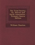 Cover: The Triad Society, Or, Heaven and Earth Association - Nabu Press