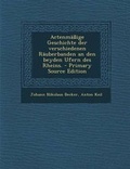 Cover: Actenmassige Geschichte Der Verschiedenen Rauberbanden an Den Beyden Ufern Des Rheins. - Primary Source Edition - Nabu Press