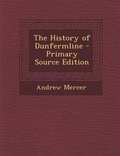 Cover: The History of Dunfermline - Nabu Press