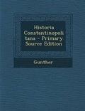 Cover: Historia Constantinopolitana - Primary Source Edition - Nabu Press