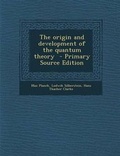Cover: The Origin and Development of the Quantum Theory - Primary Source Edition - Nabu Press
