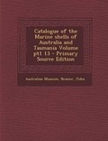 Cover: Catalogue of the Marine Shells of Australia and Tasmania Volume Pt1 13 - Nabu Press