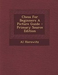 Enlarge image Cover: Chess for Beginners a Picture Guide - Nabu Press