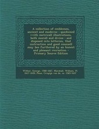 Enlarge image Cover: A Collection of Emblemes, Ancient and Moderne - Nabu Press