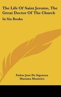 Cover: The Life Of Saint Jerome, The Great Doctor Of The Church - Kessinger Publishing