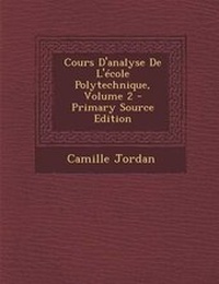 Abbildung von: Cours D'Analyse de L'Ecole Polytechnique, Volume 2 - Primary Source Edition - Nabu Press