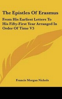 Enlarge image Cover: The Epistles Of Erasmus - Kessinger Publishing