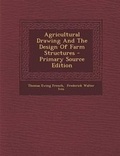 Cover: Agricultural Drawing and the Design of Farm Structures - Nabu Press