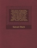Cover: Buck History and Genealogy, Embracing the Traditional and Comprehensive Genealogical History of the Buck Family in Europe and America, with Relative Branches of the Baldwins, Bostwicks, Bushes, Meads, Northups, Paines, Stoddards, Vialls, Willmarths, Walte - Nabu Press