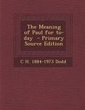 Cover: The Meaning of Paul for To-Day - Nabu Press