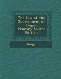Enlarge image Cover: The Law of the Government of Tonga - Primary Source Edition - Nabu Press