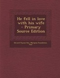 Cover: He Fell in Love with His Wife - Primary Source Edition - Nabu Press