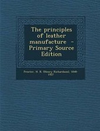 Enlarge image Cover: The Principles of Leather Manufacture - Nabu Press
