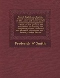 Cover: French-English and English-French Commercial Dictionary, of the Words and Terms Used in Commercial Correspondence Which Are Not Given in the Dictionaries in Ordinary Use, Compound Phrases, Idiomatic and Technical Expressions, Etc - Nabu Press