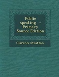 Cover: Public Speaking - Primary Source Edition - Nabu Press