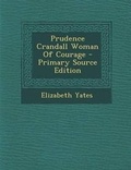 Cover: Prudence Crandall Woman of Courage - Nabu Press