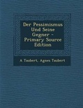 Cover: Der Pessimismus Und Seine Gegner - Primary Source Edition - Nabu Press