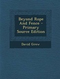 Cover: Beyond Rope and Fence - Primary Source Edition - Nabu Press