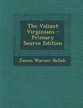 Cover: The Valiant Virginians - Primary Source Edition - Nabu Press