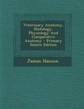 Cover: Veterinary Anatomy, Histology, Physiology and Comparative Anatomy - Nabu Press
