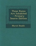 Cover: These Ruins Are Inhabited - Nabu Press