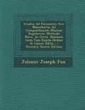 Cover: Gradus Ad Parnassum Sive Manuductio Ad Compositionem Musicae Regularem - Nabu Press