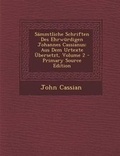 Cover: Saemmtliche Schriften Des Ehrwuerdigen Johannes Cassianus - Nabu Press