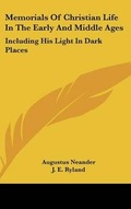Cover: Memorials Of Christian Life In The Early And Middle Ages - Kessinger Publishing