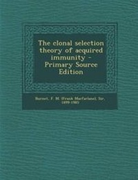 Enlarge image Cover: The Clonal Selection Theory of Acquired Immunity - Nabu Press