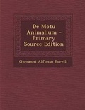 Cover: de Motu Animalium - Primary Source Edition - Nabu Press