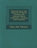 Cover: Reminiscences and Memoirs of North Carolina and Eminent North Carolinians - Nabu Press