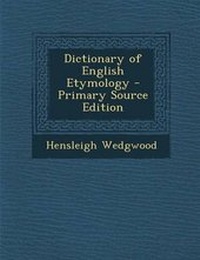 Abbildung von: Dictionary of English Etymology - Primary Source Edition - Nabu Press