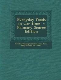 Enlarge image Cover: Everyday Foods in War Time - Primary Source Edition - Nabu Press