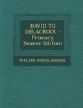 Cover: David to Delacroix - Nabu Press