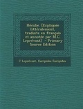 Cover: Hecube. [Expliquee Litteralement, Traduite En Francais Et Annotee Par M.C. Leprevost] - Primary Source Edition - Nabu Press