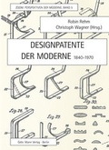 Cover: Designpatente der Moderne 1840-1970 - Mann, Gebr.
