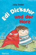 Cover: Edi Dickstur und der Norz - Obelisk Verlag ein Imprint der Verlagsanstalt Tyrolia Gesellschaft m. b. H.