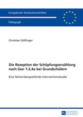 Bild: Die Rezeption der Schoepfungserzaehlung nach Gen 1-2,4a bei Grundschuelern - Peter Lang Verlag