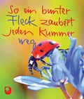 Cover: So ein bunter Fleck zaubert jeden Kummer weg - Verlag am Eschbach