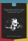 Cover: Violencia urbana, los j&oacute;venes y la droga = Violencia urbana, os jovens e a droga : Am&eacute;rica Latina / &Aacute;frica. - Vervuert Verlagsgesellschaft