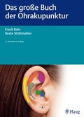 Cover: Das gro&szlig;e Buch der Ohrakupunktur - Karl F. Haug