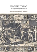 Cover: Imatges d'atac : art i conflicte als segles XVI i XVII - Publicacions i Edicions de la Universitat de Barcelona