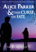 Cover: Alice Parker & the Curse of Fate - Lulu Press Inc